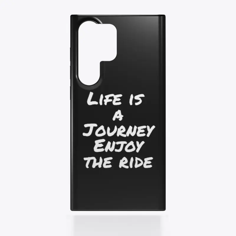 Life is a Journey Enjoy the Ride