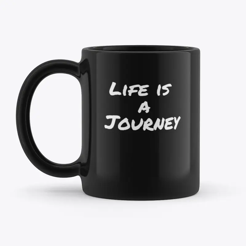 Life is a Journey Enjoy the Ride