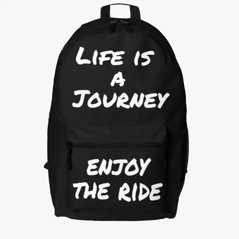 Life is a Journey Enjoy the Ride